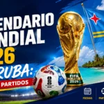 Calendario mundial 2026 en Aruba Fechas y Partido